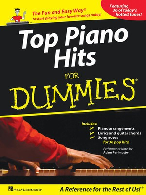 Top Piano Hits for Dummies - The Fun and Easy WayŒ¬ to Start Playing Your Favorite Songs Today! - Guitar|Piano|Vocal Adam Perlmutter Hal Leonard Piano, Vocal & Guitar