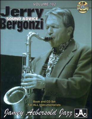 Jerry Bergonzi - Sound Advice - Volume 102 - Book and CD Set for All Instrumentalists - Jerry Bergonzi - All Instruments Jamey Aebersold Jazz Lead Sheet /CD