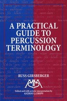 Practical Guide to Percussion Terminology - Russ Girsberger - Anthony J. Cirone Meredith Music