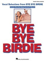 Bye Bye Birdie - Vocal Selections - Charles Strouse - Piano|Vocal Hal Leonard Vocal Selections