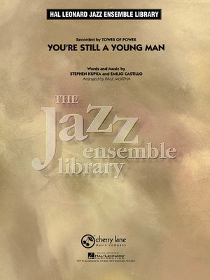 You're Still a Young Man - Emilio Castillo|Stephen Kupka - Emilio Castillo|Stephen Kupka Cherry Lane Music Score/Parts