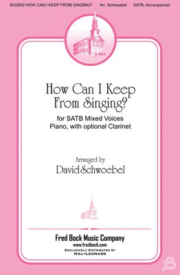 How Can I Keep From Singing  Hdbl Pt - Robert Lowry - SATB David Schwoebel Fred Bock Music Company Choral Score Octavo