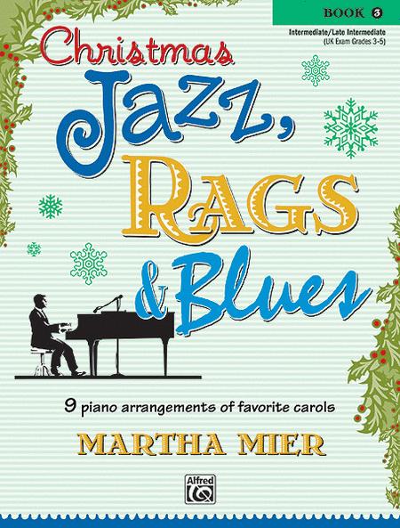 CHRISTMAS JAZZ RAGS AND BLUES BK 3 - Alfred Music