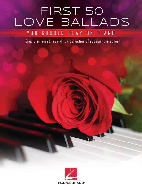 First 50 Love Ballads You Should Play on Piano - Piano Solo Hal Leonard 457002