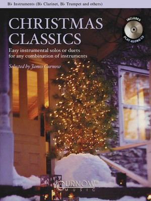 Christmas Classics - Easy Instrumental Solos or Duets - Bb Instruments (Bb Clarinet, Bb Tenor Saxophone, Bb Trumpet, & Others) - Various - Bb Instrument Curnow Music /CD