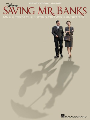 Saving Mr. Banks - Music from the Motion Picture Soundtrack - Richard M. Sherman|Robert B. Sherman - Hal Leonard Piano, Vocal & Guitar