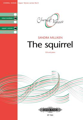 The Squirrel - Sandra Milliken - SSA Edition Peters Octavo