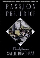 Passion & Prejudice - A Family Memoir - Sallie Bingham Applause Books