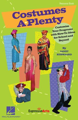 Costumes A-Plenty - Customize Your Programs With How-To Ideas for School and Beyond - Janet Edewaard Hal Leonard Softcover