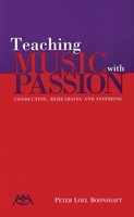 Teaching Music with Passion - Conducting, Rehearsing and Inspiring - Peter Loel Boonshaft Meredith Music