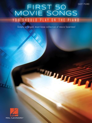 First 50 Movie Songs You Should Play on the Piano - Easy Piano Hal Leonard 150165