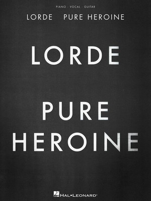 Lorde - Pure Heroine - Hal Leonard Piano, Vocal & Guitar