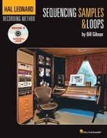 Hal Leonard Recording Method - Book 4: Sequencing Samples & Loops Music Pro Guides - Bill Gibson Hal Leonard Book/DVD