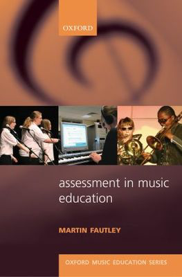 Assessment in Music Education - Martin Fautley - Oxford University Press