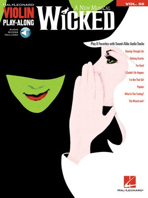 Wicked - Violin Play-Along Volume 55 - Stephen Schwartz - Violin Hal Leonard