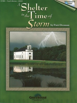 A Shelter in the Time of Storm - Vocal Book with StudioTrax CD - Patti Drennan - Shawnee Press Piano & Vocal Softcover/CD