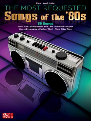 The Most Requested Songs of the '80s - Various - Guitar|Piano|Vocal Cherry Lane Music Piano, Vocal & Guitar