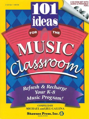 101 Ideas for the Music Classroom - Refresh & Recharge Your K-8 Music Program! - Jill Gallina|Michael Gallina Shawnee Press Preview CD CD