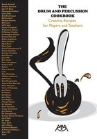 The Drum and Percussion Cookbook - Creative Recipes for Players and Teachers - Meredith Music