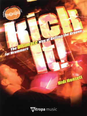 Kick It! - The Ultimate Way of Getting the Groove for Drummers - Didi Konzett - Drums Didi Konzett Mitropa Music /CD