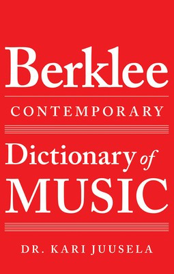 The Berklee Contemporary Dictionary of Music - Kari Juusela Berklee Press