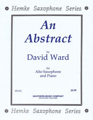 An Abstract - Alto Saxophone and Piano - David Ward - Alto Saxophone Southern Music Co.