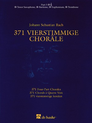 371 Vierstimmige Chorí_le (Four-Part Chorales) - B Flat T.C. Part 3 - Johann Sebastian Bach - Bb Instrument Hans Algra De Haske Publications Part