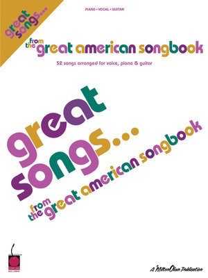 Great Songs from The Great American Songbook - 52 Songs Arranged for Voice, Piano & Guitar - Various - Guitar|Piano|Vocal Cherry Lane Music Piano, Vocal & Guitar