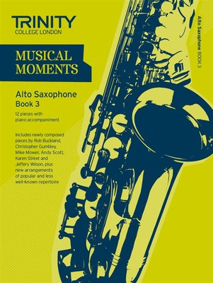 Musical Moments Alto Saxophone Book 3 - Alto Saxophone Trinity College London