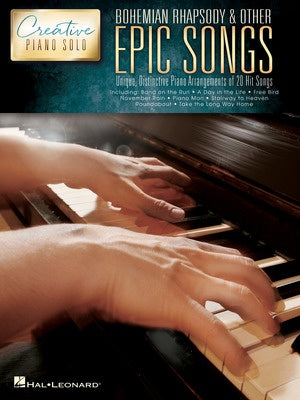 Bohemian Rhapsody & Other Epic Songs Creative Piano Solo - Hal Leonard - Piano