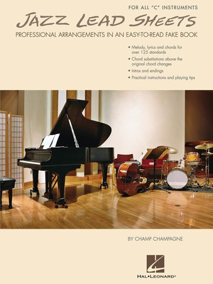 Jazz Lead Sheets - Professional Arrangements in an Easy-to-Read Fake Book - Champ Champagne Hal Leonard Lead Sheet