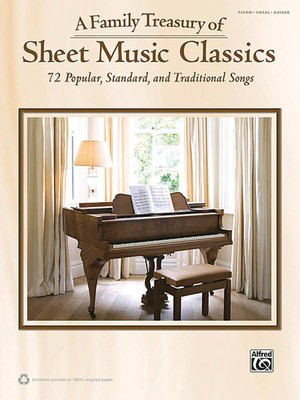 A Family Treasury of Sheet Music Classics - 72 Popular, Standard, and Traditional Songs - Various - Hal Leonard Piano, Vocal & Guitar