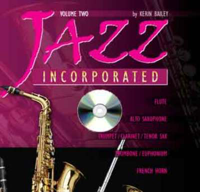 Jazz Incorporated Volume 2 Backing CD - Kerin Bailey - Alto Saxophone|Clarinet|Euphonium|French Horn|Flute|Trombone|Trumpet|Tenor Saxophone Kerin Bailey Music CD