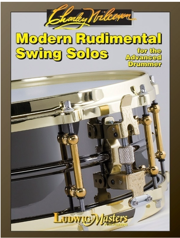 Modern Rudimental Swing Solos - for the Advanced Drummer - Charley Wilcoxon - Drums|Snare Drum LudwigMasters Publications Softcover 10300203