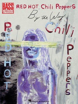 Red Hot Chili Peppers - By the Way - Bass Guitar Hal Leonard Bass TAB with Lyrics & Chords