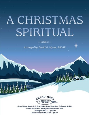 A Christmas Spiritual - David A. Myers Grand Mesa Music Score/Parts