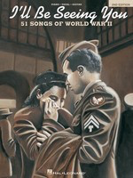 I'll Be Seeing You - 2nd Edition - 51 Songs of World War II - Various - Guitar|Piano|Vocal Hal Leonard Piano, Vocal & Guitar