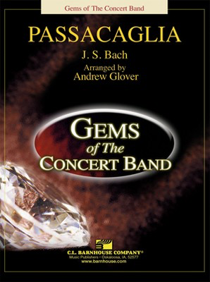 Passacaglia - Johann Sebastian Bach - Andrew Glover C.L. Barnhouse Company Score/Parts
