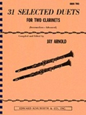 31 Selected Duets for Two Clarinets - Intermediate/Advanced - Various - Clarinet Jay Arnold Ashley Publications Inc. Clarinet Duet