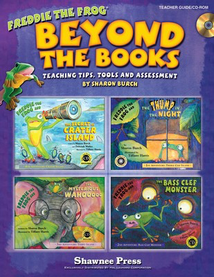 Beyond the Books: Teaching with Freddie the Frog - Teaching Tips, Tools and Assessment - Sharon Burch - Shawnee Press /CD-ROM