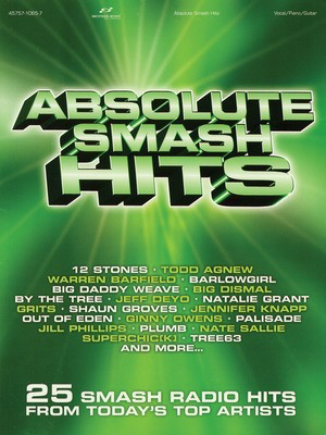 Absolute Smash Hits - 25 Smash Radio Hits from Today's Top Artists - Guitar|Piano|Vocal Brentwood-Benson Piano, Vocal & Guitar