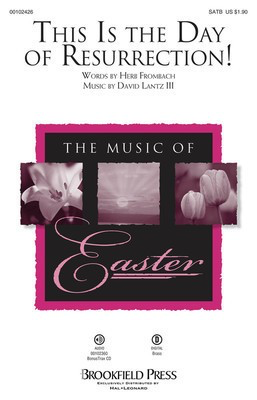 This Is the Day of Resurrection! - David Lantz III - SATB Herb Frombach Brookfield Press Choral Score Octavo