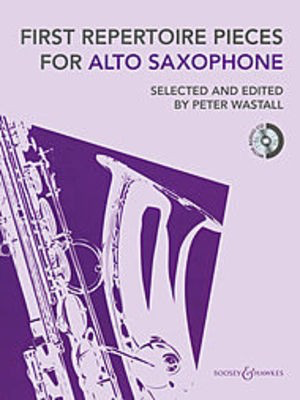 First Repertoire Pieces for Alto Saxophone - 2012 Revised Edition - Alto Saxophone Peter Wastall Boosey & Hawkes /CD