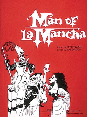 Man of La Mancha - Vocal Score - Joe Darion|Mitch Leigh - Piano|Vocal Joe Darion|Mitch Leigh Cherry Lane Music Vocal Score