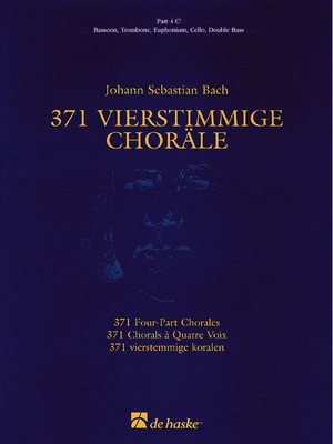 371 Vierstimmige Chorí_le (Four-Part Chorales) - Part 4 in C - Bass Clef (Bassoon, Trombone, Euphonium, Cello, Double - Johann Sebastian Bach - Bass Clef Instrument Hans Algra De Haske Publications Part