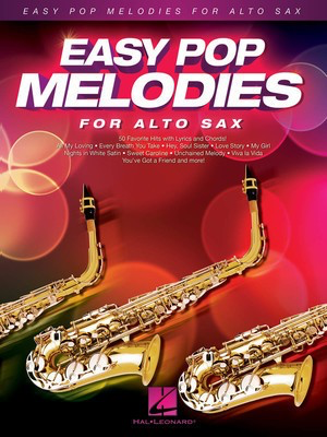 Easy Pop Melodies 50 Favorite Hits with Lyrics & Chords - Alto Saxophone Hal Leonard 125786