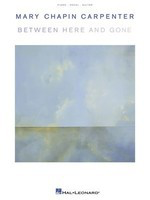 Mary Chapin Carpenter - Between Here and Gone - Hal Leonard Piano, Vocal & Guitar