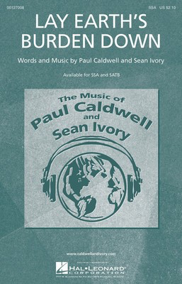 Lay Earth's Burden Down - Paul Caldwell|Sean Ivory - SSA Hal Leonard Octavo