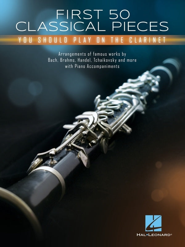 First 50 Classical Pieces You Should Play on the Clarinet - Clarinet Solo Hal Leonard 348168