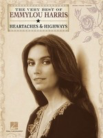 The Very Best of Emmylou Harris: Heartaches & Highways - Guitar|Piano|Vocal Hal Leonard Piano, Vocal & Guitar